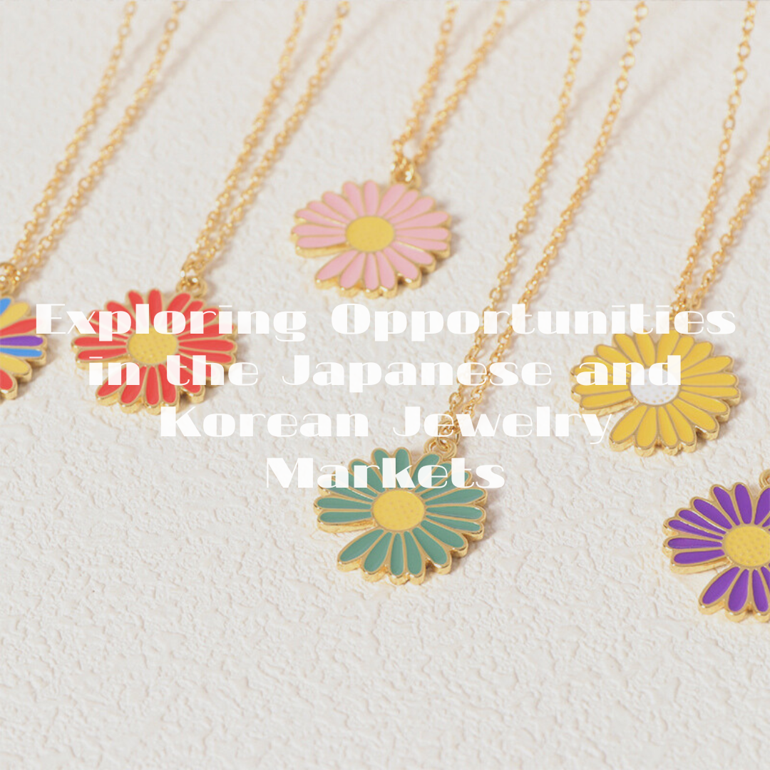 Exploring Opportunities in the Japanese and Korean Jewelry Markets