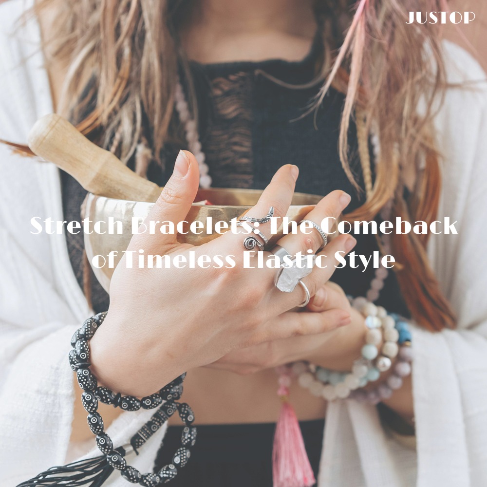 Hexingsheng Jewelry | Stretch Bracelets: The Comeback of Timeless Elastic Style
