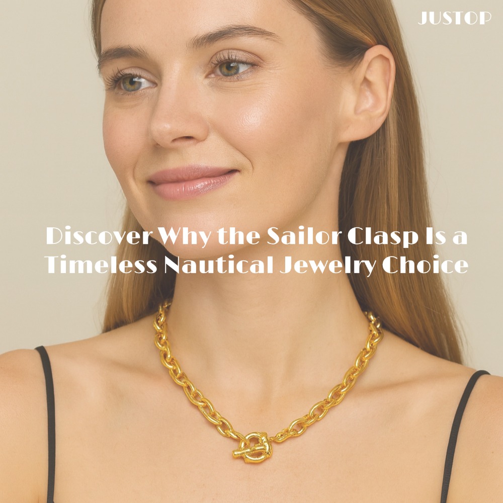 Hexingsheng Jewelry | Discover Why the Sailor Clasp Is a Timeless Nautical Jewelry Choice